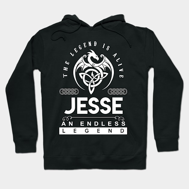 Jesse Name T Shirt - The Legend Is Alive - Jesse An Endless Legend Dragon Gift Item Hoodie by riogarwinorganiza